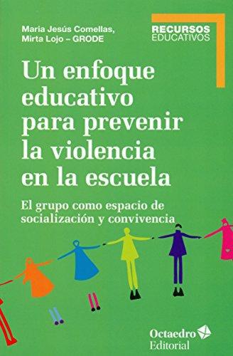 Un Enfoque Educativo Para Prevenir La Violencia En La Escuela