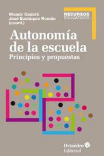 Autonomia De La Escuela. Principios Y Propuestas