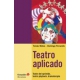 Teatro Aplicado. Teatro Del Oprimido, Teatro Playback, Dramaterapia