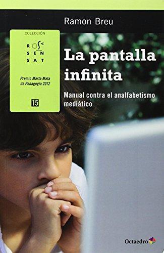 Pantalla Infinita Manual Contra El Analfabetismo Mediatico, La