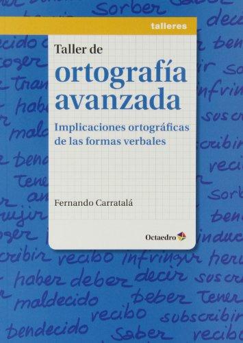 Taller De Ortografia Avanzada Implicaciones Ortograficas De Las Formas Verbales