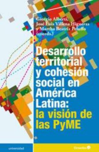 Desarrollo Territorial Y Cohesion Social En America Latina: La Vision De Las Pyme