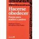 Hacerse Obedecer. Pautas Para Madres Y Padres