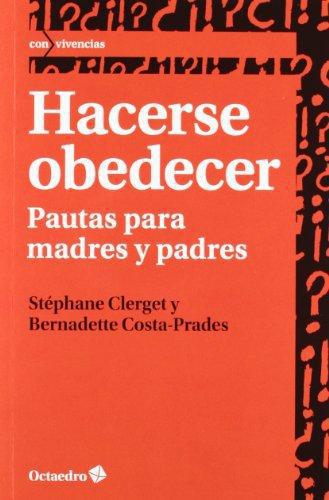 Hacerse Obedecer. Pautas Para Madres Y Padres