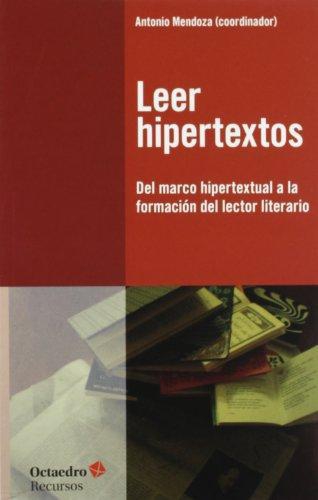 Leer Hipertextos. Del Marco Hipertextual A La Formacion Del Lector Literario
