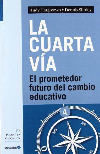 Cuarta Via. El Prometedor Futuro Del Cambio Educativo, La