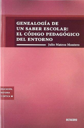 Genealogia De Un Saber Escolar El Codigo Pedagogico Del Entorno