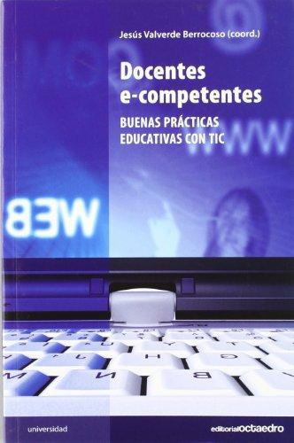 Docentes E Competentes. Buenas Practicas Educativas Con Tic