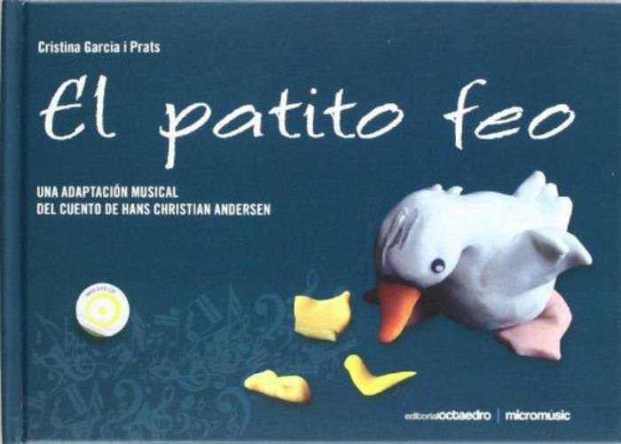 Patito Feo (Incluye Cd). Una Adaptacion Musical Del Cuento De Hans Christian Andersen, El
