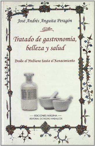Tratado De Gastronomia Belleza Y Salud Desde El Medievo Hasta El Renacimiento