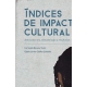 Indices De Impacto Cultural : Antecedentes, Metodología Y Resultados