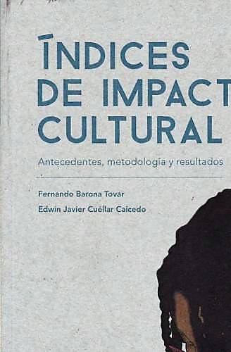 Indices De Impacto Cultural : Antecedentes, Metodología Y Resultados
