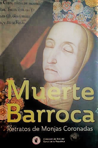 Catálogo Muerte Barroca Retratos De Monjas Coronadas