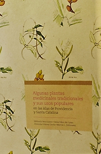 Catálogo Algunas Plantas Medicinales Tradicionales Y Sus Usos Populares En La Isla De Providencia Y Santa Catalina
