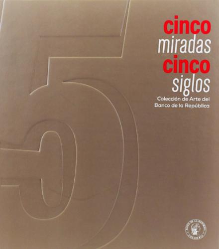 Catálogo Cinco Miradas Cinco Siglos