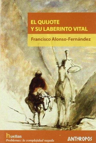 Quijote Y Su Laberinto Vital, El