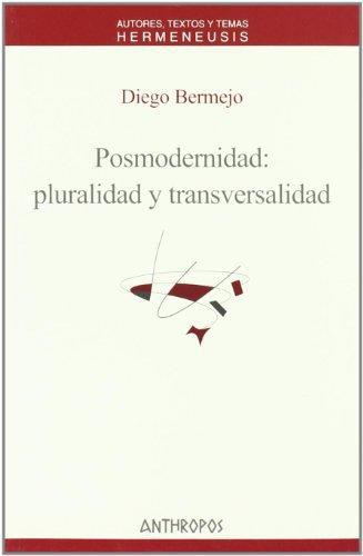 Posmodernidad Pluralidad Y Transversalidad