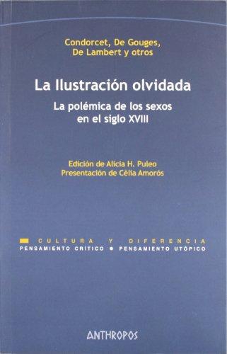 Ilustracion Olvidada (2A.Ed) La Polemica De Los Sexos En El Siglo Xviii, La