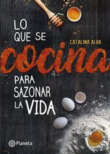 Lo Que Se Cocina Para Sazonar La Vida