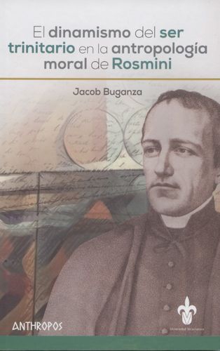 Dinamismo Del Ser Trinitario En La Antropologia Moral De Rosmini, El