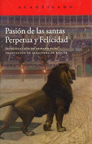 Pasion De Las Santas Perpetua Y Felicida