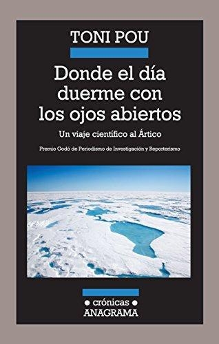 Donde El Dia Duerme Con Los Ojos Abierto