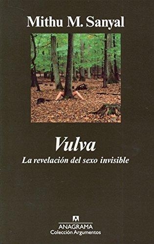 Vulva. La Revelacion Del Sexo Invisible