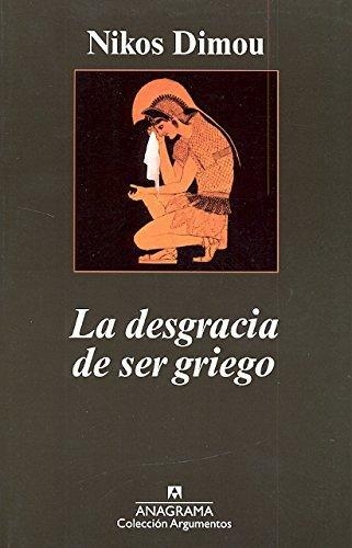 Desgracia De Ser Griego, La