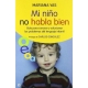 Mi Niño No Hablan Bien