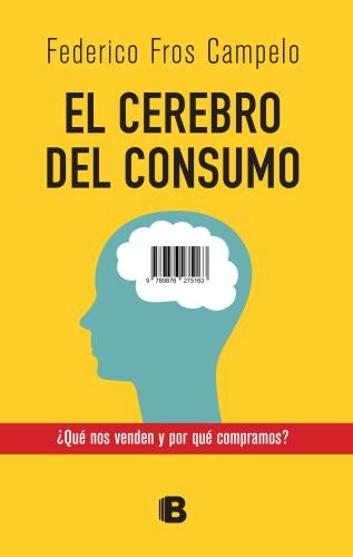 Cerebro Del Consumo, El
