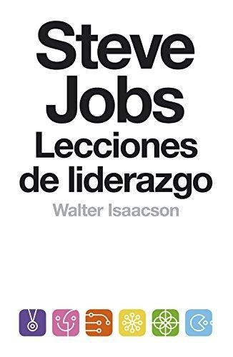 Steve Jobs. Lecciones De Liderazgo