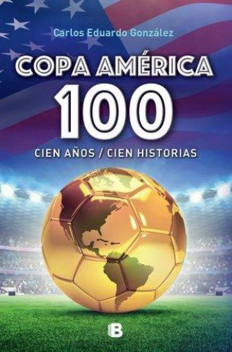 Copa America Cien Años Cien Historias