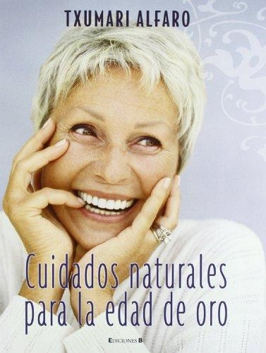 Cuidados Naturales Para La Edad De Oro