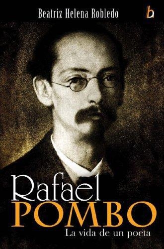 Rafael Pombo La Vida De Un Poeta