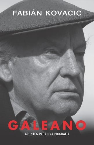 Galeano La Biografia