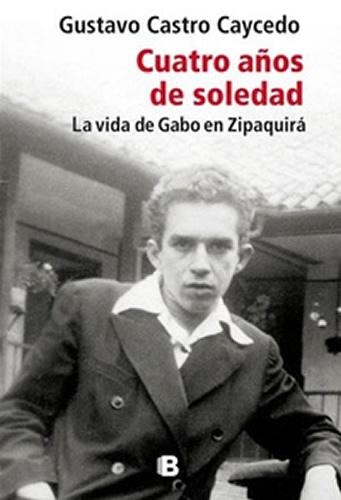 Gabo:Cuatro Años De Soledad