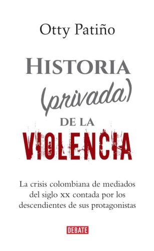 Historia Privada De La Violencia