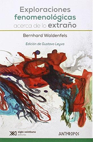 Exploraciones Fenomenologicas Acerca De Lo Extraño