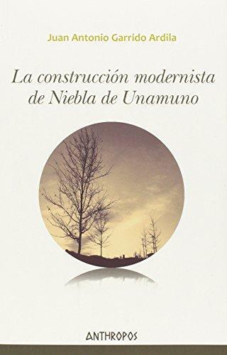 Construccion Modernista De Niebla De Unamuno, La