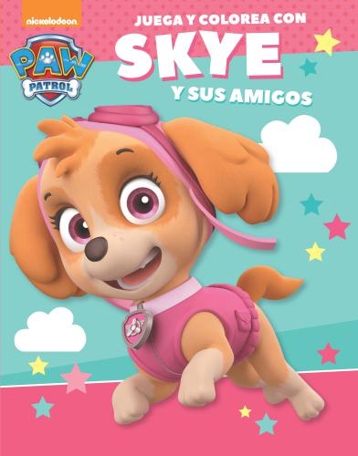 Paw Patrol. Juega Y Colorea Con Skye