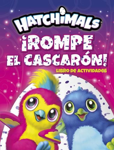 Hatchimals Actividades - ¡Rompe El Casca