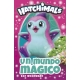 Hatchimals. Un Mundo Magico