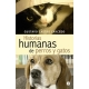 Historias Humanas De Perros Y Gatos