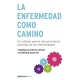 Enfermedad Como Camino, La (Db)