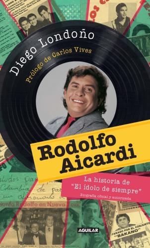 Rodolfo Aycardi El Idolo De Siempre