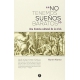 No Tenemos Sueños Baratos. Una Historia Cultural De La Crisis