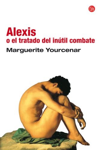 Alexis O El Tratado Del Inutil Combate