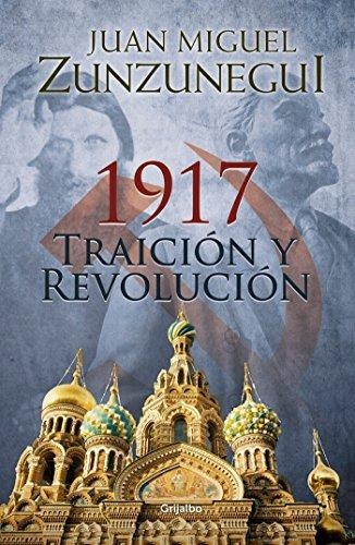 1917, Revolucion Y Traicion