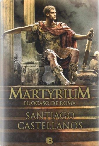 Martyrium: El Ocaso De Roma