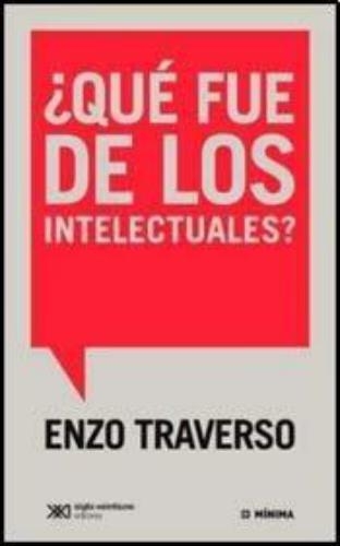 Que Fue De Los Intelectuales?